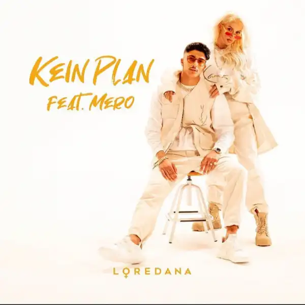 Loredana - Kein Plan Ft. MERO